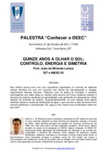 PALESTRA “Conhecer o DEEC” Quinta-feira, 27 de Outubro de 2011, 17h00 Anfiteatro Ea1, Torre Norte, IST QUINZE ANOS A OLHAR O SOL: CONTROLO, ENERGIA E SIMETRIA