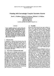 Appears in Proc. Int’l Conf. on Intelligent Robots and Systems (IROS) Maui, Hawaii, 2001 Planning with Increasingly Complex Executive Models David J. Musliner, Robert P. Goldman, Michael J. S. Pelican Automated Reasoni