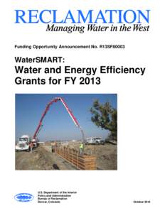 Funding Opportunity Announcement No. R13SF80003  WaterSMART: Water and Energy Efficiency Grants for FY 2013