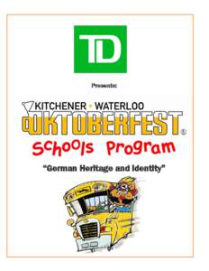 Presents:  “German Heritage and Identity” 17 Benton Street, Kitchener, ON N2G 3G9 Tel