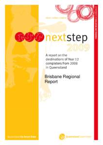 Brisbane Regional Report Next Step 2009 A report on the destinations of Year 12