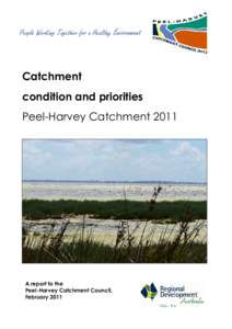 People Working Together for a Healthy Environment  Catchment condition and priorities Peel-Harvey Catchment 2011