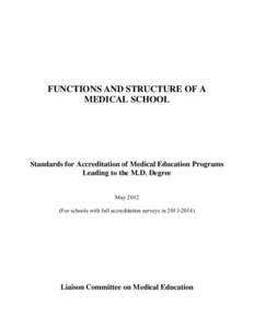 Medical education in the United States / Medical school / Liaison Committee on Medical Education / Medical education / Dean / Middle States Association of Colleges and Schools / Doctor of Medicine / San Juan Bautista School of Medicine / Medical school in the United States / Education / Academia / Knowledge