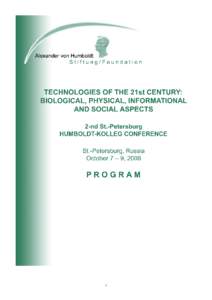 1  We would like to invite you to take part in The 2nd St.-Petersburg Humboldt-Kolleg Conference «Technologies of the 21st Century: Biological, Physical, Informational and Social Aspects» (October 7–9, 2008, St.-Pet