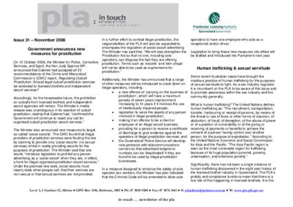 Issue 31 – November 2008 Government announces new measures for prostitution On 13 October 2008, the Minister for Police, Corrective Services, and Sport, the Hon Judy Spence MP, announced that Cabinet had accepted all 2