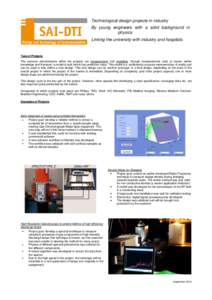 Technological design projects in industry By young engineers with a solid background in physics Linking the university with industry and hospitals  Type of Projects