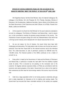 SPEECH BY HON’BLE MINISTER (P&NG) ON THE OCCASION OF OIL INDUSTRY MEETING “MEET THE PEOPLE” AT GOA ON 28TH JUNE, 2009 Shri Digambar Kamat, Hon’ble Chief Minister, Goa, his Cabinet Colleagues. My colleague in the 
