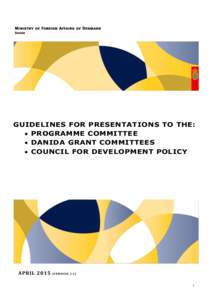 Guidelines for presentations to the Programme Committee, Danida Grant Committees, Council for Development Policy December 2012