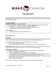 Selection Criteria Wake National Teams This document outlines the criteria by which theCanadian Wake National Senior Team shall be selected. The Wake Canada National Team Committee (WCNTC) shall have