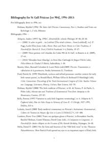 Bibliography for St Gall Prisican [MS 904], 1996–2013: For bibliography down to 1996, see: Hofman, Rijcklof[removed]The Saint Gall Priscian Commentary. Part 1, Studien und Texte zur Keltologie 1, 2 vols, Münster. Bibli