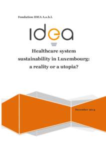 Fondation IDEA A.s.b.l.  Healthcare system sustainability in Luxembourg: a reality or a utopia?