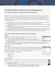 PrintNet Enterprise Network Printer Management The Latest Advancement in Network Printer Management PrintNet Enterprise provides supply chain flexibility by giving you total visibility and control of your worldwide print