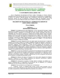 Reglamento de Protección Civil y Bomberos del Municipio de Nuevo Laredo, Tamaulipas. Sin reformas Se encuentra publicado en el Periódico Oficial Anexo al número 23 de fecha 20 de febrero de[removed]REGLAMENTO DE PROTECC