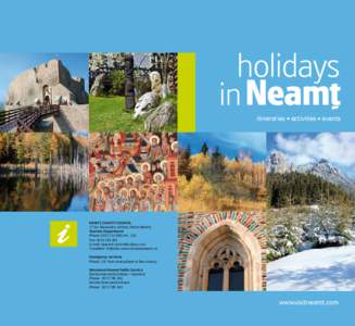 holidays in itineraries ● activities ● events NEAMŢ COUNTY COUNCIL 27 Str. Alexandru cel Bun, Piatra Neamţ