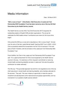 Media Information Date: 26 March 2015 “Still a nurse at heart” - Chris Butler, Chief Executive of Leeds and York Partnership NHS Foundation Trust has been named as one of the top 50 Chief Executives by the Health Ser