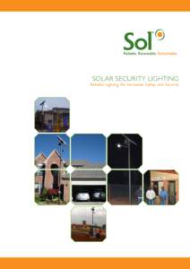 SOLAR SECURITY LIGHTING  Reliable Lighting For Increased Safety and Security THE OBVIOUS CHOICE FOR SECURITY ENHANCEMENT Solar powered security lighting provides reliable security lighting. From wall pack lights to area