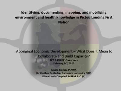 Identifying, documenting, mapping, and mobilizing environment and health knowledge in Pictou Landing First Nation Aboriginal Economic Development – What Does it Mean to Collaborate and Build Capacity?