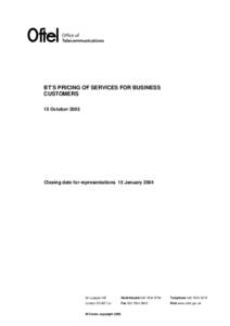 =>? BT’S PRICING OF SERVICES FOR BUSINESS CUSTOMERS 15 October[removed]Closing date for representations 15 January 2004