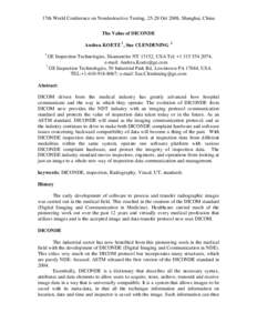 17th World Conference on Nondestructive Testing, 25-28 Oct 2008, Shanghai, China The Value of DICONDE Andrea KOETZ 1, Sue CLENDENING 2 1  GE Inspection Technologies, Skaneateles NY 13152, USA Tel: +;