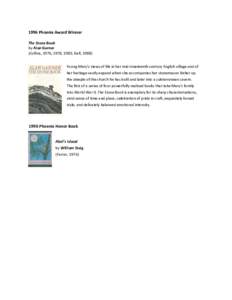 1996 Phoenix Award Winner The Stone Book by Alan Garner (Collins, 1976, 1978, 1983; Dell, 1988) Young Mary’s views of life in her mid-nineteenth-century English village and of her heritage vastly expand when she accomp