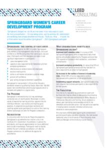 SPRINGBOARD WOMEN’S CAREER DEVELOPMENT PROGRAM ‘Springboard changed me, my life and my career in too many ways to count. No more procrastination – I’m now taking action, and my working life, relationships and wel