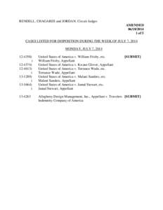 RENDELL, CHAGARES and JORDAN, Circuit Judges AMENDED[removed]of 5 CASES LISTED FOR DISPOSITION DURING THE WEEK OF JULY 7, 2014 MONDAY, JULY 7, 2014
