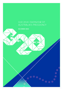 G20 2014: Overview of Australia’s Presidency december 2013 2