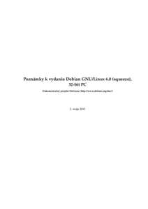Poznámky k vydaniu Debian GNU/Linux 6.0 (squeeze), 32-bit PC Dokumentačný projekt Debianu (http://www.debian.org/doc/) 3. mája 2013