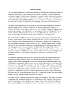 Forecast Mekong The great deltas of the world are among our most heavily populated and agriculturally productive landscapes, yet these low-lying coastal areas are extremely vulnerable to climate change and development im