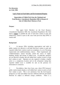 LC Paper No. CB[removed])  For discussion on 4 July 2006 LegCo Panel on Food Safety and Environmental Hygiene Importation of Chilled Pork from the Mainland and