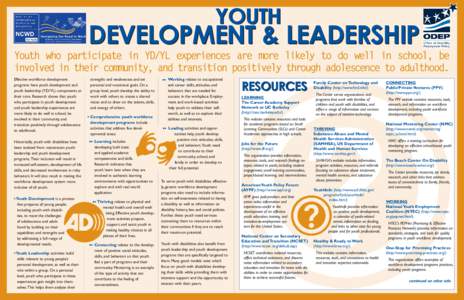 YOUTH  DEVELOPMENT & LEADERSHIP Youth who participate in YD/YL experiences are more likely to do well in school, be involved in their community, and transition positively through adolescence to adulthood. Effective workf