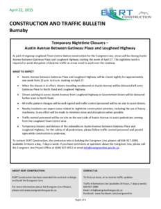 April 22, 2015  CONSTRUCTION AND TRAFFIC BULLETIN Burnaby Temporary Nighttime Closures – Austin Avenue Between Gatineau Place and Lougheed Highway