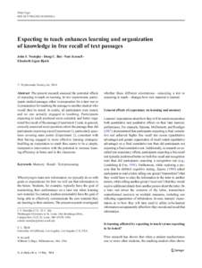 Mem Cogn DOI[removed]s13421[removed]z Expecting to teach enhances learning and organization of knowledge in free recall of text passages John F. Nestojko & Dung C. Bui & Nate Kornell &