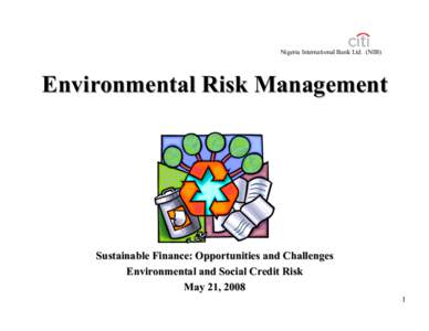 Nigeria International Bank Ltd. (NIB)  Environmental Risk Management Sustainable Finance: Opportunities and Challenges Environmental and Social Credit Risk