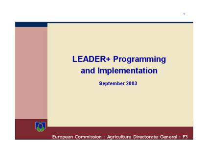 1  LEADER+ Programming and Implementation September 2003