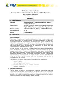 Publication of Vacancy Notice Research Officer - Information Society, Privacy and Data Protection Ref.: CA-SURV-FGIV-2014 JOB PROFILE 1. Job Framework Job Title: