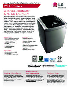 Ultra Large Capacity Front Control Top Load Washer w/ SlamProof™ Lid  WT1201CW/V A revolutionary Spin on laundry.	 Presenting the top-load washer with a new spin on