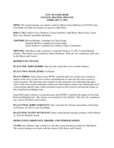 CITY OF GOOD HOPE COUNCIL MEETING MINUTES FEBRUARY 27, 2012 OPEN: The council meeting was called to order by Mayor Corey Harbison at 6:30 P.M at the Good Hope City Hall. Invocation was given by John Harris. ROLL CALL: Ma
