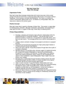 Mile High United Way Major Gifts Manager Organization Profile Mile High United Way leverages relationships and invests resources to drive social change. We lead the community in achieving measurable results in the areas 