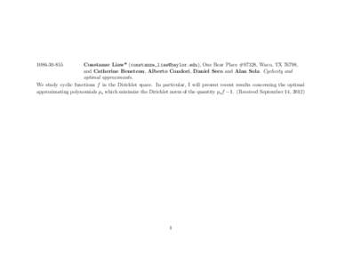 Constanze Liaw* (), One Bear Place #97328, Waco, TX 76798, and Catherine Beneteau, Alberto Condori, Daniel Seco and Alan Sola. Cyclicity and optimal approximants. We study cyclic fun