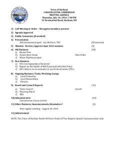 Town of Durham CONSERVATION COMMISSION MEETING AGENDA Thursday, July 10, 2014, 7:00 PM 15 Newmarket Road, Durham, NH 1) Call Meeting to Order – Recognize members present
