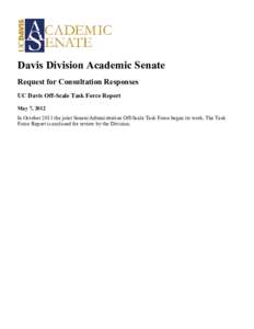 Davis Division Academic Senate Request for Consultation Responses UC Davis Off-Scale Task Force Report May 7, 2012 In October 2011 the joint Senate/Administration Off-Scale Task Force began its work. The Task Force Repor