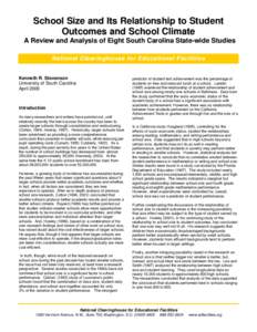 School Size and Its Relationship to Student Outcomes and School Climate A Review and Analysis of Eight South Carolina State-wide Studies National Clearinghouse for Educational Facilities Kenneth R. Stevenson University o