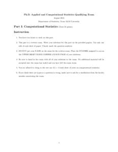 Ph.D. Applied and Computational Statistics Qualifying Exam August 2012 Department of Statistics, Texas A&M University Part I: Computational Statistics (Total 50 points) Instruction