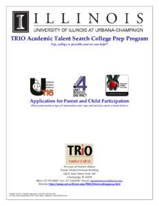 TRIO Academic Talent Search College Prep Program Yep, college is possible and we can help!© Application for Parent and Child Participation (Please print neatly or type all information, print, sign, and mail, fax, email,