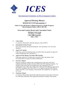 ICES International Committee on Electromagnetic Safety Approved Meeting Minutes IEEE/ICES TC95 Subcommittee 4 Safety Levels with Respect to Human Exposure to Radio Frequency Electromagnetic Fields, 3 kHz to 300 GHz