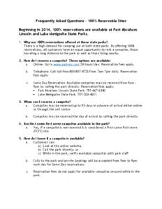 Frequently Asked Questions – 100% Reservable Sites Beginning in 2014, 100% reservations are available at Fort Abraham Lincoln and Lake Metigoshe State Parks. 1. Why are 100% reservations offered at these state parks? T