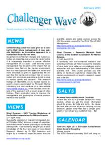 February	
  2015	
    Monthly	
  newsletter	
  of	
  the	
  Challenger	
  Society	
  for	
  Marine	
  Science	
  (CSMS)	
  	
   NEWS Understanding what the seas give us is central to their future management.