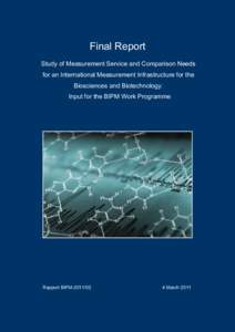 Final Report Study of Measurement Service and Comparison Needs for an International Measurement Infrastructure for the Biosciences and Biotechnology: Input for the BIPM Work Programme
