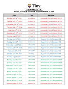 TOWNSHIP OF TINY MOBILE SKATE PARK HOURS OF OPERATION Date Time